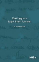 Eski Uygurca Sağlık Bilimi Terimleri - Bilge Kültür Sanat