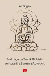 Eski ·Uygurca Tantrik Bir Metin - Avalokitesvara-Sadhan - Nobel Bilimsel Eserler
