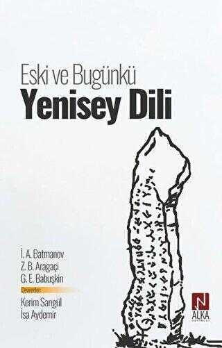 Eski ve Bugünkü Yenisey Dili - Alka Yayınevi