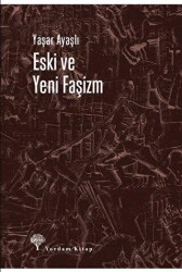 Eski ve Yeni Faşizm - Yordam Kitap