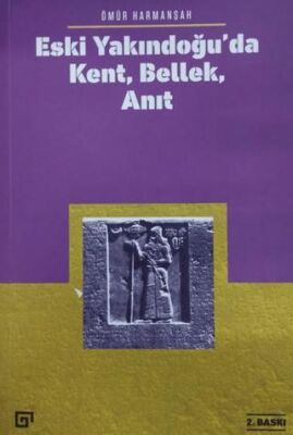 Eski Yakındoğu’da Kent, Bellek, Anıt - 1