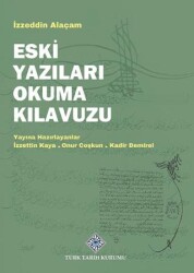 Eski Yazıları Okuma Kılavuzu - Türk Tarih Kurumu Yayınları