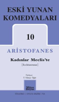 Eski Yunan Komedyaları 10 - Kadınlar Meclis’te - 1