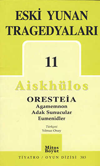 Eski Yunan Tragedyaları 11 - Oresteia - Mitos Boyut Yayınları