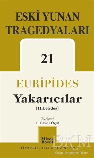 Eski Yunan Tragedyaları 21 - Yakarıcılar - Mitos Boyut Yayınları