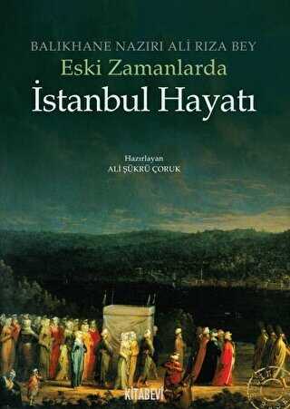 Eski Zamanlarda İstanbul Hayatı - Kitabevi Yayınları