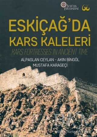 Eskiçağ’da Kars Kaleleri - Atatürk Üniversitesi Yayınları