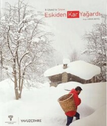 Eskiden Kar Yağardı - It used to Snow - Arkeoloji ve Sanat Yayınları