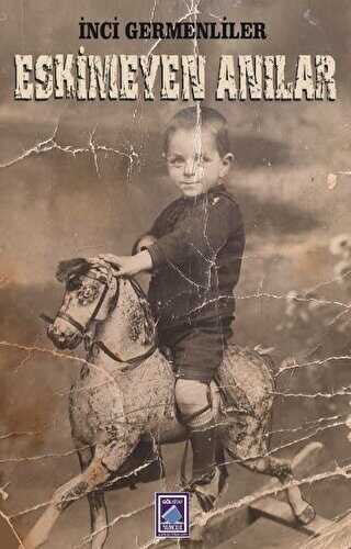 Eskimeyen Anılar - Göl Yayıncılık