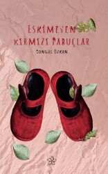 Eskimeyen Kırmızı Pabuçlar - Yasemin Yayınları