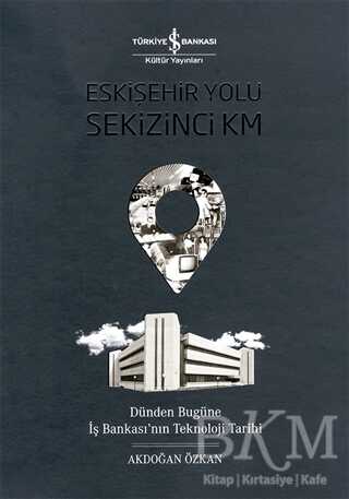 Eskişehir Yolu Sekizinci Km - İş Bankası Kültür Yayınları