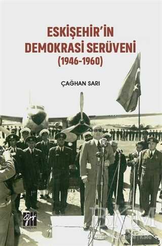 Eskişehir`in Demokrasi Serüveni 1946-1960