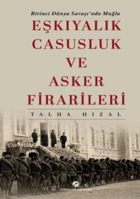 Eşkıyalık, Casusluk ve Asker Firarileri - 1