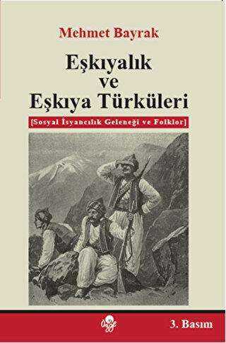 Eşkıyalık ve Eşkıya Türküleri - Öz-Ge Yayınları