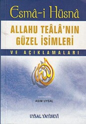 Esma-i Hüsna - Allahu Teala’nın Güzel İsimleri ve Açıklamaları - Uysal Yayınevi