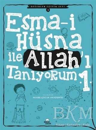 Esma-i Hüsna İle Allah`ı Tanıyorum 1 - Değerler Eğitimi Seti 3 - Düşün Yayıncılık
