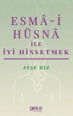 Esma-i Hüsna ile İyi Hissetmek - 1