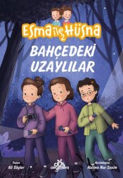 Esma ile Hüsna 2 - Bahçedeki Uzaylılar - Düş Değirmeni