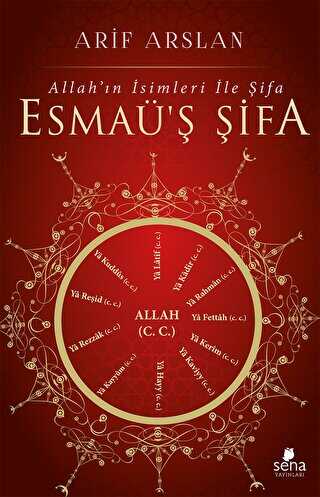 Esmaü`ş Şifa - Allah’ın İsimleri İle Şifa - Sena Yayınları