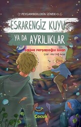 Esrarengiz Kuyu Ya Da Ayrılıklar ; Peygamberlerin İzinde 3 - Mecaz Çocuk