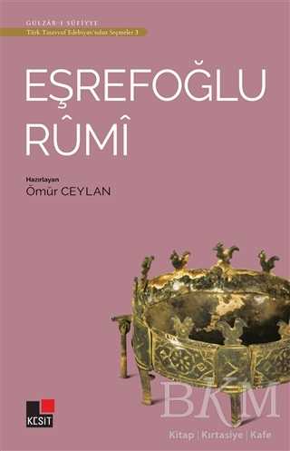 Eşrefoğlu Rumi - Türk Tasavvuf Edebiyatı`ndan Seçmeler 3