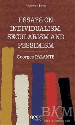 Essays On Individualism, Secularism and Pessimism - Gece Kitaplığı