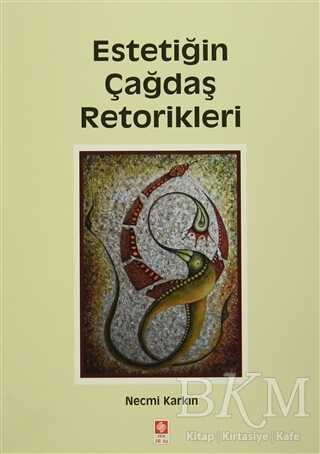 Estetiğin Çağdaş Retorikleri - Ekin Basım Yayın