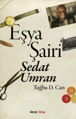 Eşya Şairi: Sedat Umran - 1