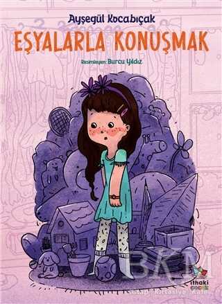 Eşyalarla Konuşmak - İthaki Çocuk Yayınları