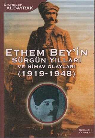 Ethem Bey’in Sürgün Yılları ve Simav Olayları 1919-1948