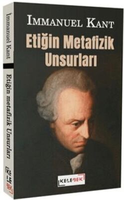 Etiğin Metafizik Unsurları - 1