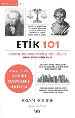 Etik 101 - Altruizm ve Faydacılıktan Biyoetik ve Politik Etiğe - 1