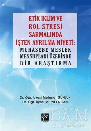 Etik İklim ve Rol Stresi Sarmalında İşten Ayrılma Niyeti: Muhasebe Meslek Mensupları Üzerinde Bir Araştırma - 1