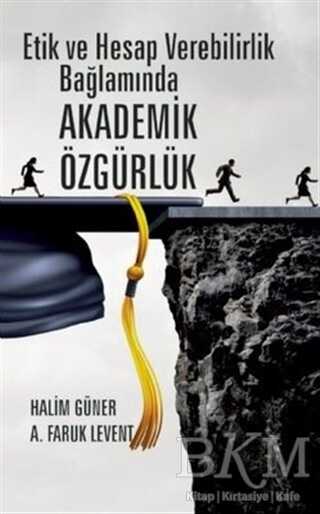 Etik ve Hesap Verebilirlik Bağlamında Akademik Özgürlük - Nobel Akademik Yayıncılık