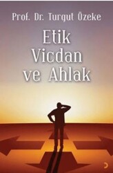 Etik, Vicdan ve Ahlak - Cinius Yayınları