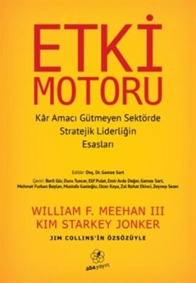 Etki Motoru: Kar Amacı Gütmeyen Sektörde Stratejik Liderliğin Esasları - 1