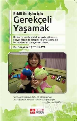 Etkili İletişim İçin Gerekçeli Yaşamak - Pegem Akademi Yayıncılık