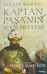 Kaptan Paşa`nın Seyir Defteri Gazavatı Hayreddin Paşa - Babıali Kültür Yayıncılığı