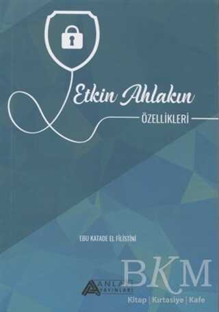 Etkin Ahlakın Özellikleri - Anlatı Yayınları