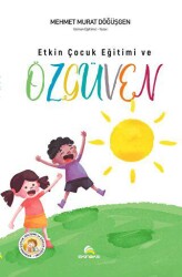 Etkin Çocuk Eğitimi ve Özgüven - Ekinoks Yayın Grubu