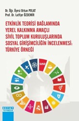 Etkinlik Teorisi Bağlamında Yerel Kalkınma Amaçlı Sivil Toplum Kuruluşlarında Sosyal Girişimciliğin İncelenmesi: Türkiye Örneği - Detay Yayıncılık