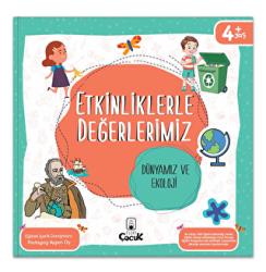 Etkinliklerle Değerlerimiz - Dünyamız ve Ekoloji - Floki Çocuk