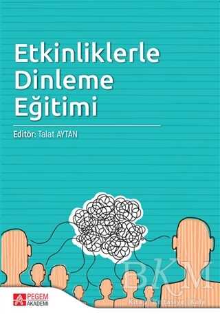 Etkinliklerle Dinleme Eğitimi - Pegem Akademi Yayıncılık