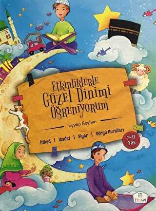 Etkinliklerle Güzel Dinimi Öğreniyorum 7-11 Yaş - Fidan Yayınları