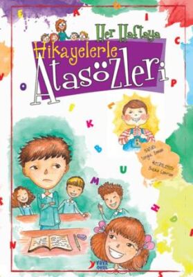 Etkinliklerle Her Haftaya Hikayelerle Atasözleri - 1