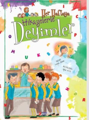 Etkinliklerle Her Haftaya Hikayelerle Deyimler - 1