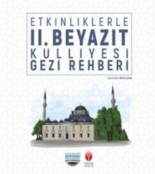 Etkinliklerle II. Beyazıt Külliyesi Gezi Rehberi Kitabı - YEKDER