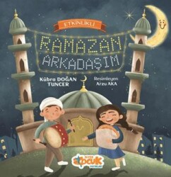 Etkinlikli Ramazan Arkadaşım - Siyer Çocuk Yayınları