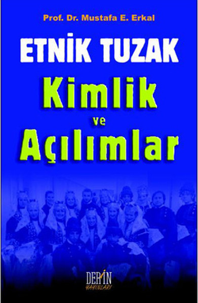 Etnik Tuzak Kimlik ve Açılımlar - Derin Yayınları