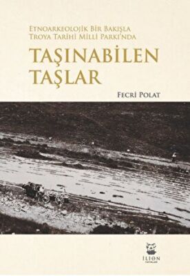 Etnoarkeolojik Bir Bakışla Troya Tarihi Milli Parkı’nda Taşınabilen Taşlar - 1